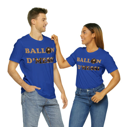 Ballon D'Messi Unisex Tee shirt