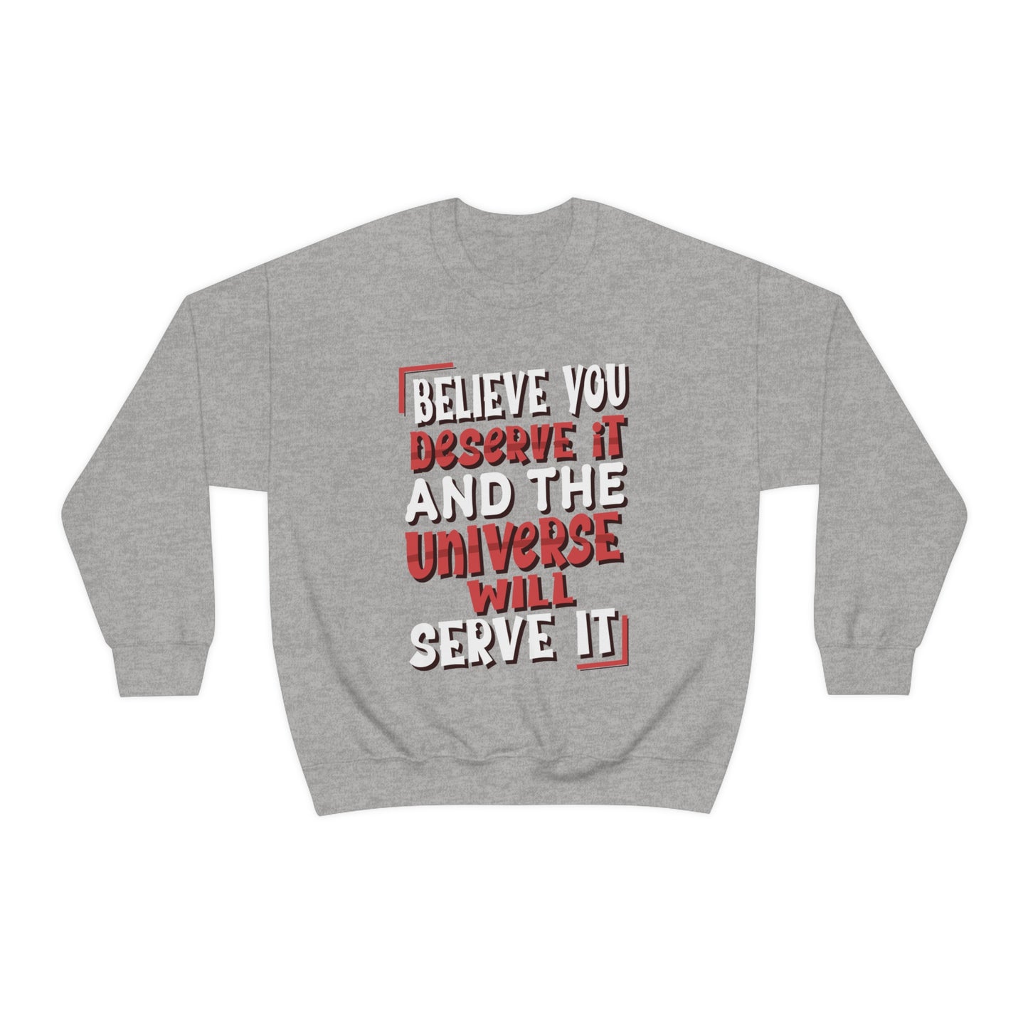 Believe You Deserve it Crewneck Sweatshirt