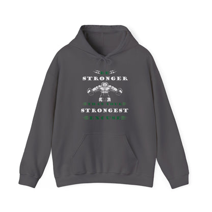 Be Stronger Than Your Strongest Excuse pt.2 Hoodie