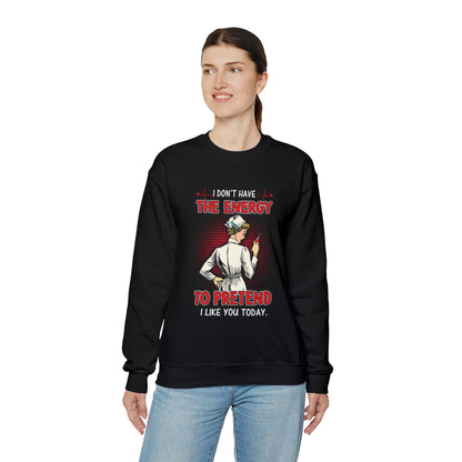 The energy to pretend nurse Crewneck Sweatshirt