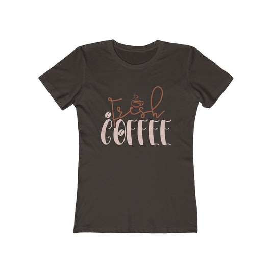 Fresh coffee Woman Tee shirt