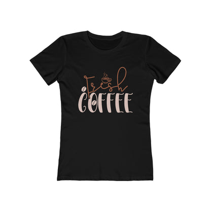 Fresh coffee Woman Tee shirt