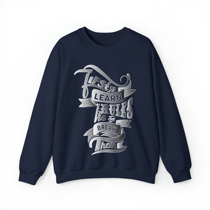 First learn the rules to brake them Crewneck Sweatshirt