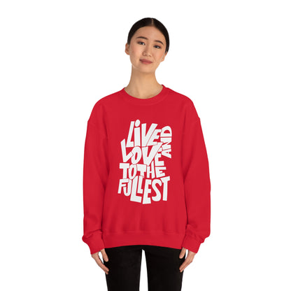 Live and love to the fullest Crewneck Sweatshirt