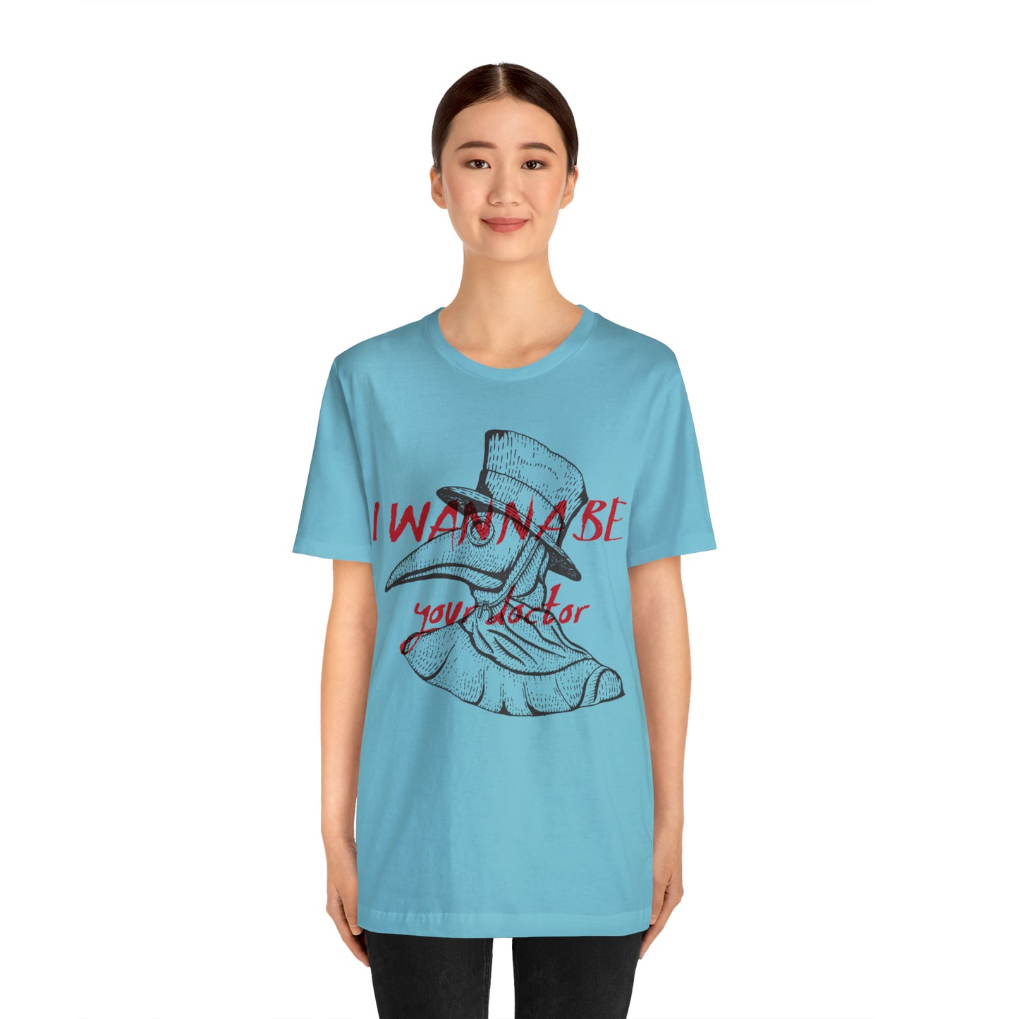 Wanna be your Doctor T-Shirt