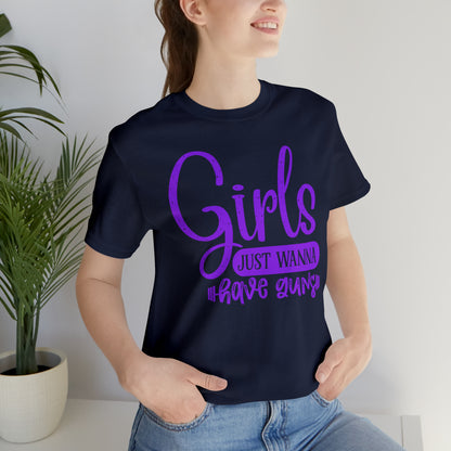 Girls Just Wanna Have Guns T-Shirt