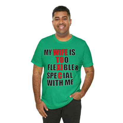 My wife is toxic-flexible & special T-Shirt