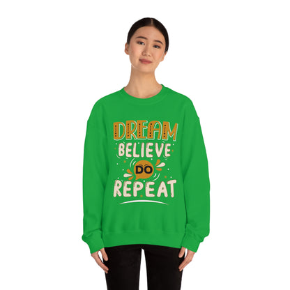 Dream Believe Do Repeat Crewneck Sweatshirt