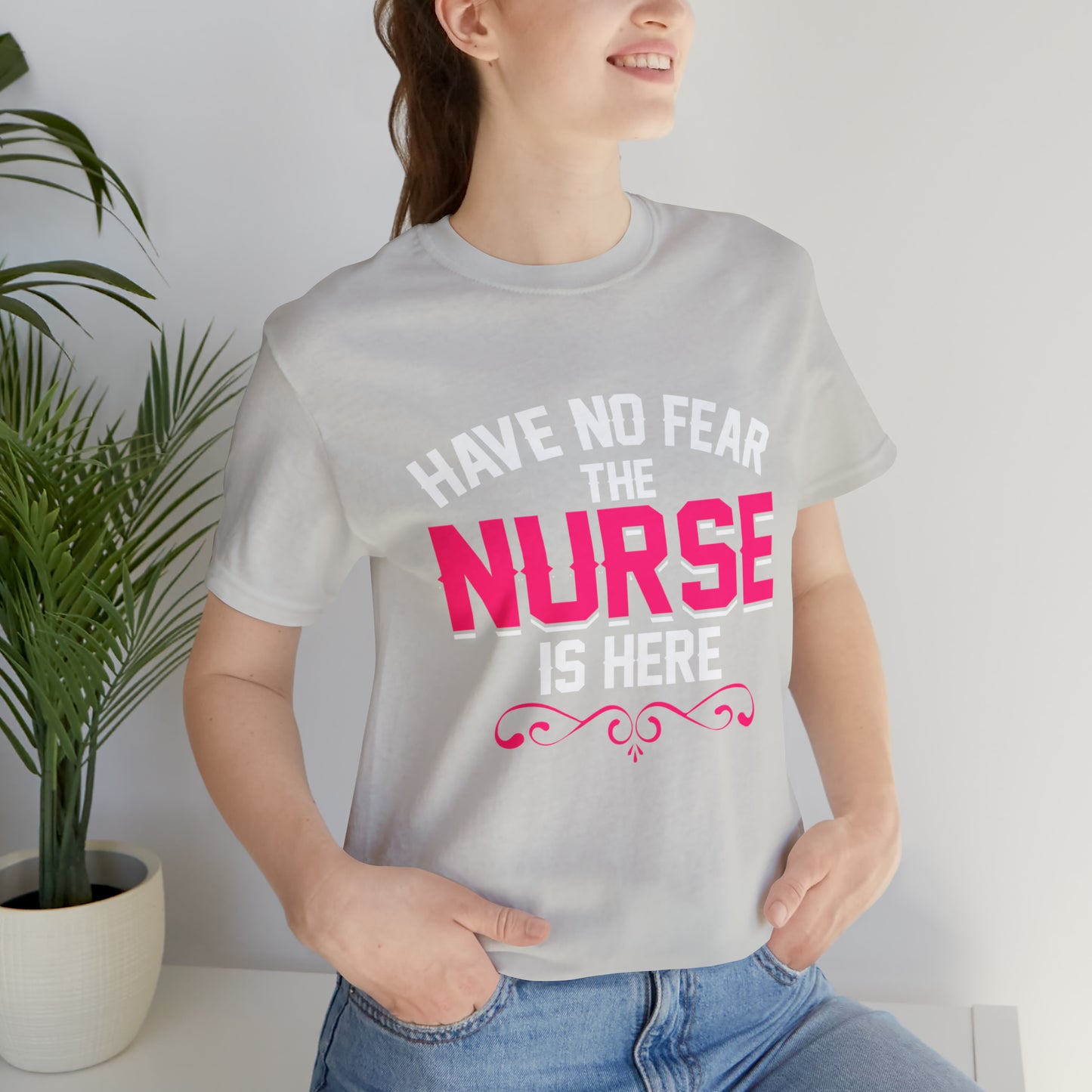 Have no fear the Nurse is here T-Shirt