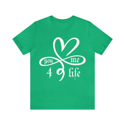 You & Me 4 life T-Shirt