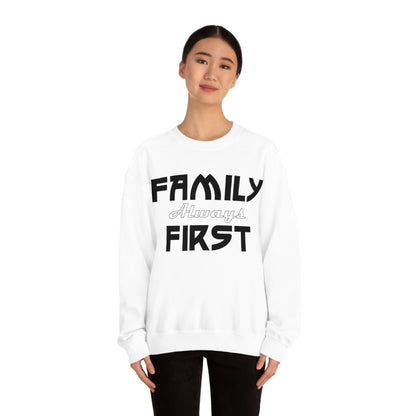 Family-Always-First Crewneck Sweatshirt