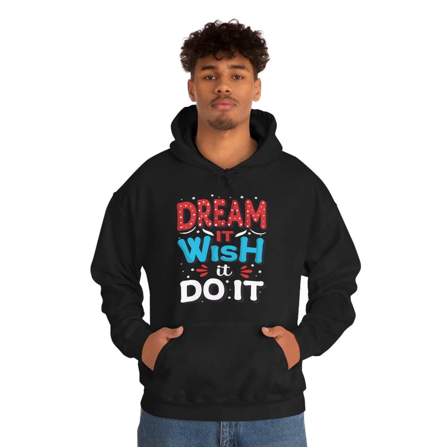 Dream It Wish It Do It Hoodie