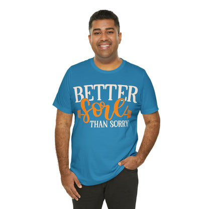 Better Sore Than Sorry T-Shirt