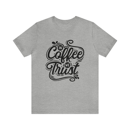 In coffee we trust T-Shirt