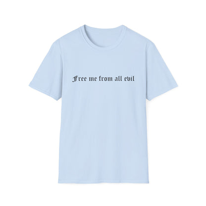 Free me from all evil T-Shirt