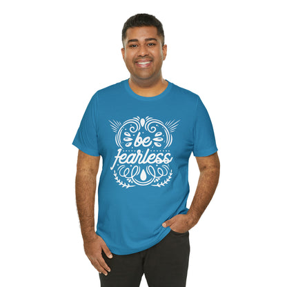 Be fearless T-Shirt