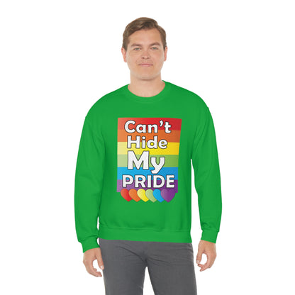 Can't hide my PRIDE Crewneck Sweatshirt