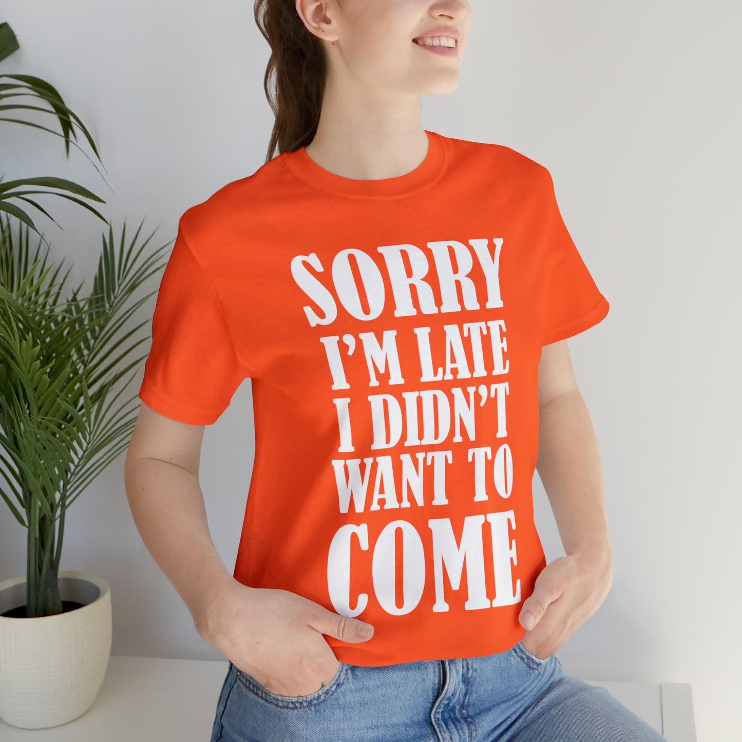 Sorry I'm late T-Shirt