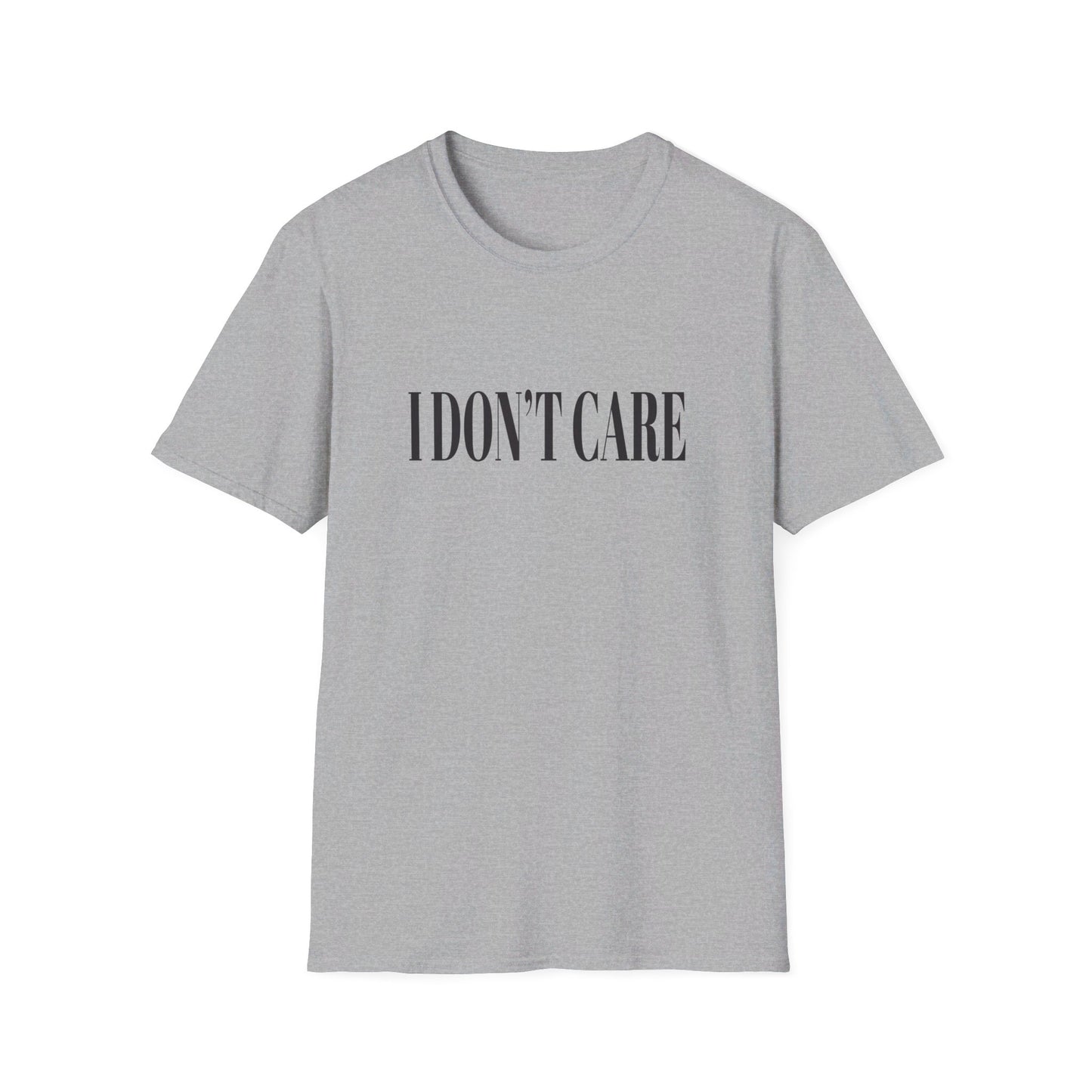 I Don't Care T-Shirt