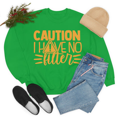 Caution I Have No Filter Crewneck Sweatshirt