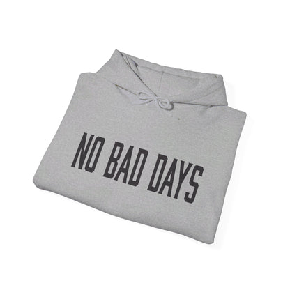 No Bad days Hoodie