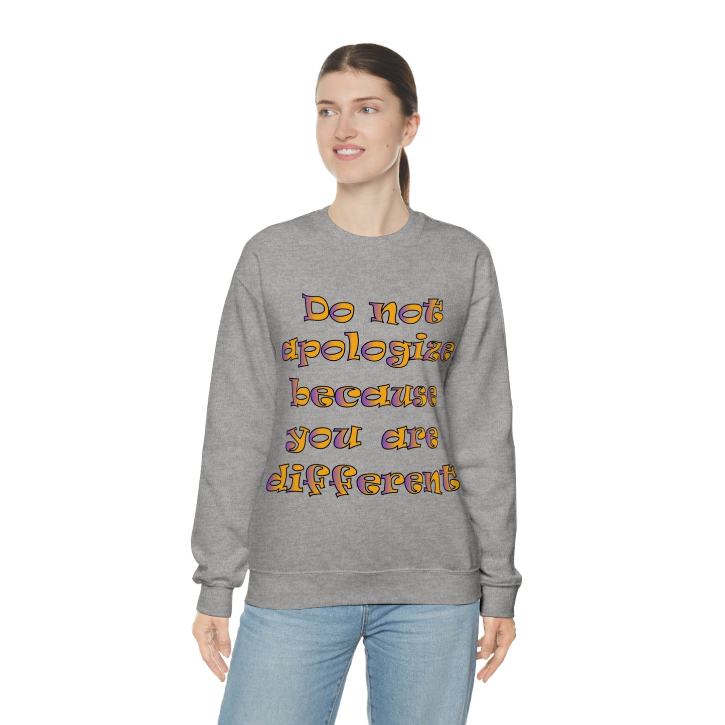 Do Not Apologize Because You Are Different Crewneck Sweatshirt