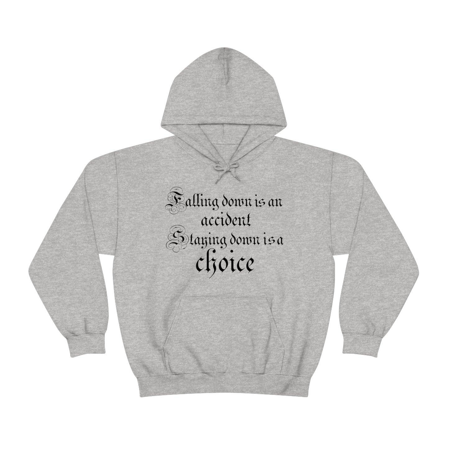 Falling Down is an Accident Staying Down Is A Choice Hoodie