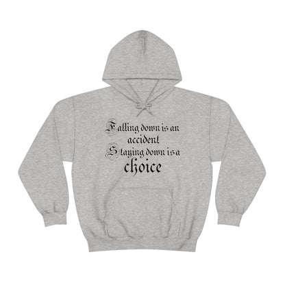 Falling Down is an Accident Staying Down Is A Choice Hoodie