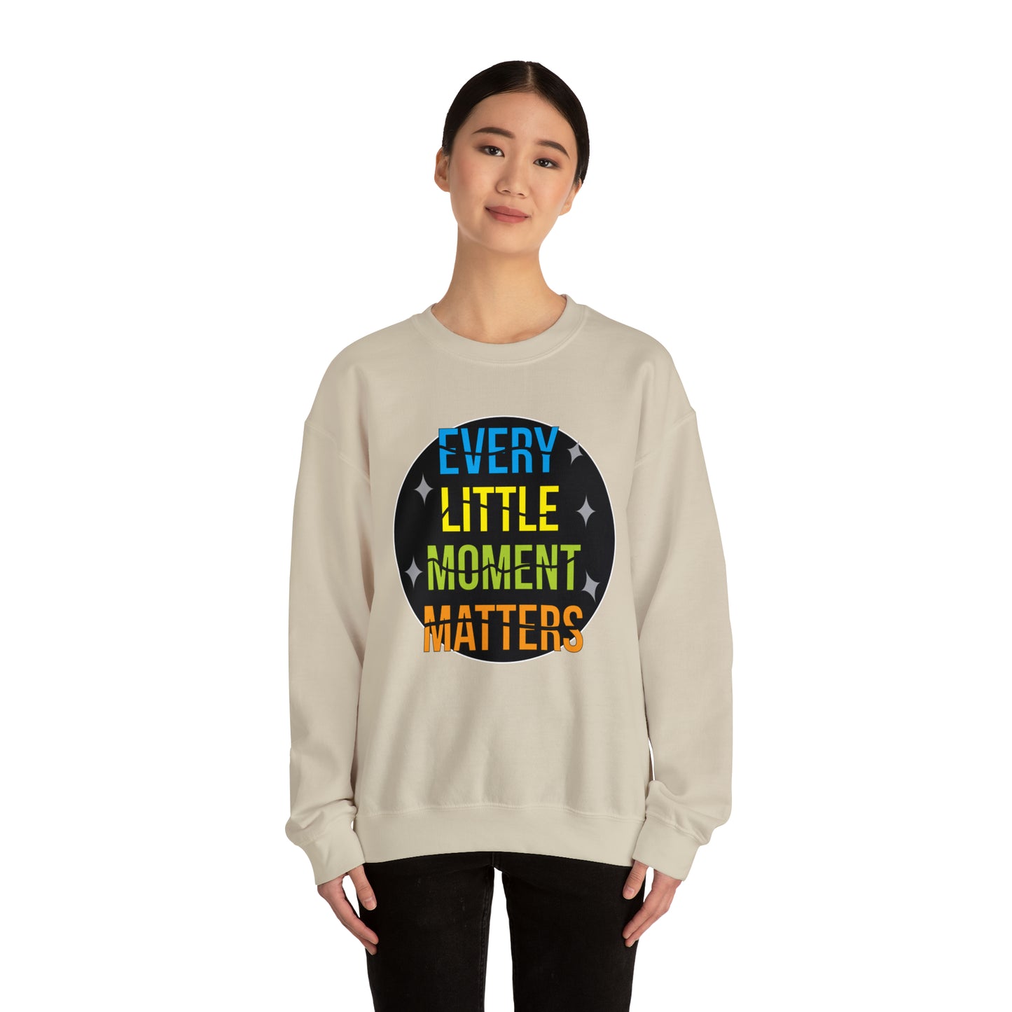 Every little moment matters Crewneck Sweatshirt