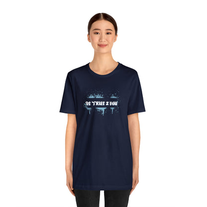 Be True 2 You T-Shirt