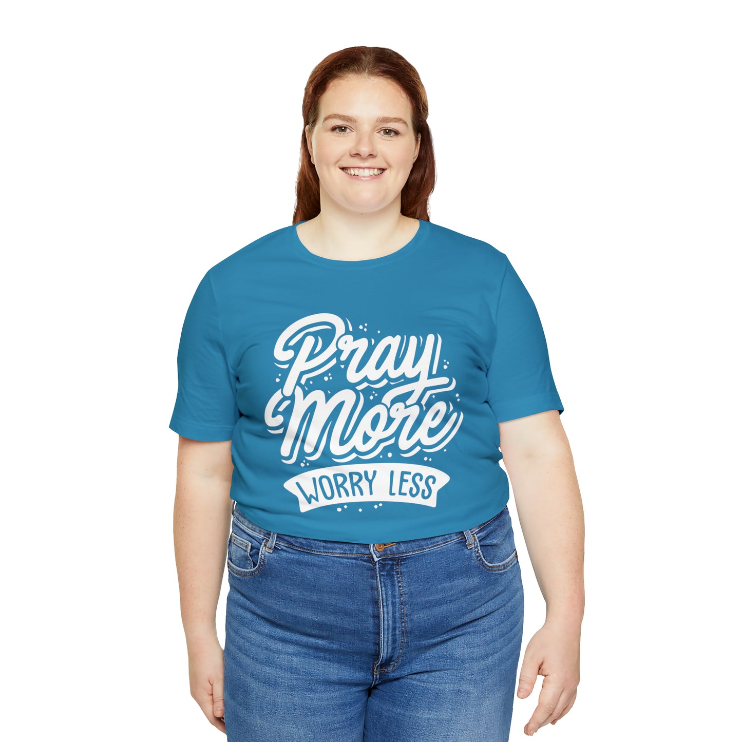 Pray more worry less T-Shirt