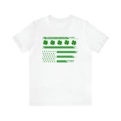 Blessed not lucky St. Patrick's flag T-Shirt