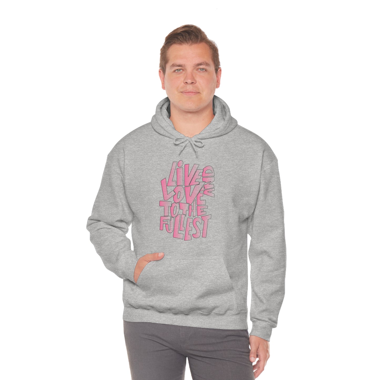 Live and love to the fullest 2 Hoodie