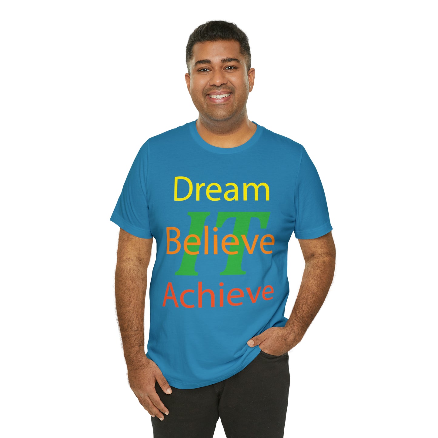 Dream It Believe It Achieve It T-Shirt