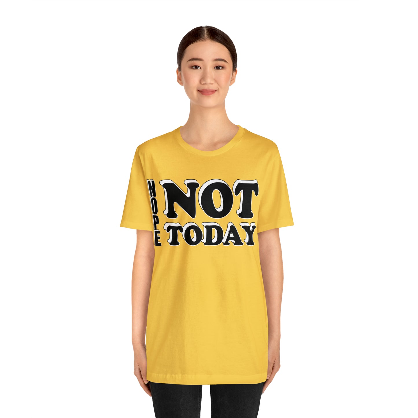 Nope not today T-Shirt