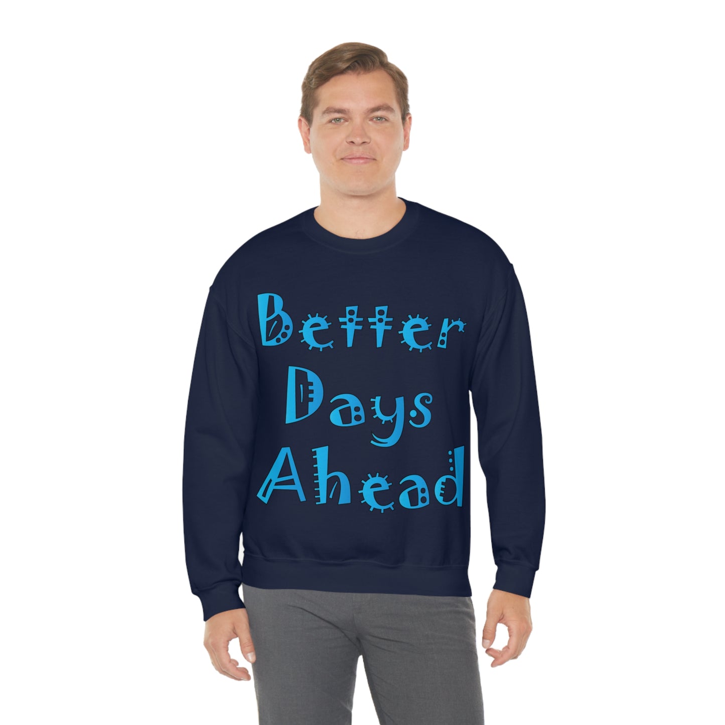 Better Days Ahead Crewneck Sweatshirt