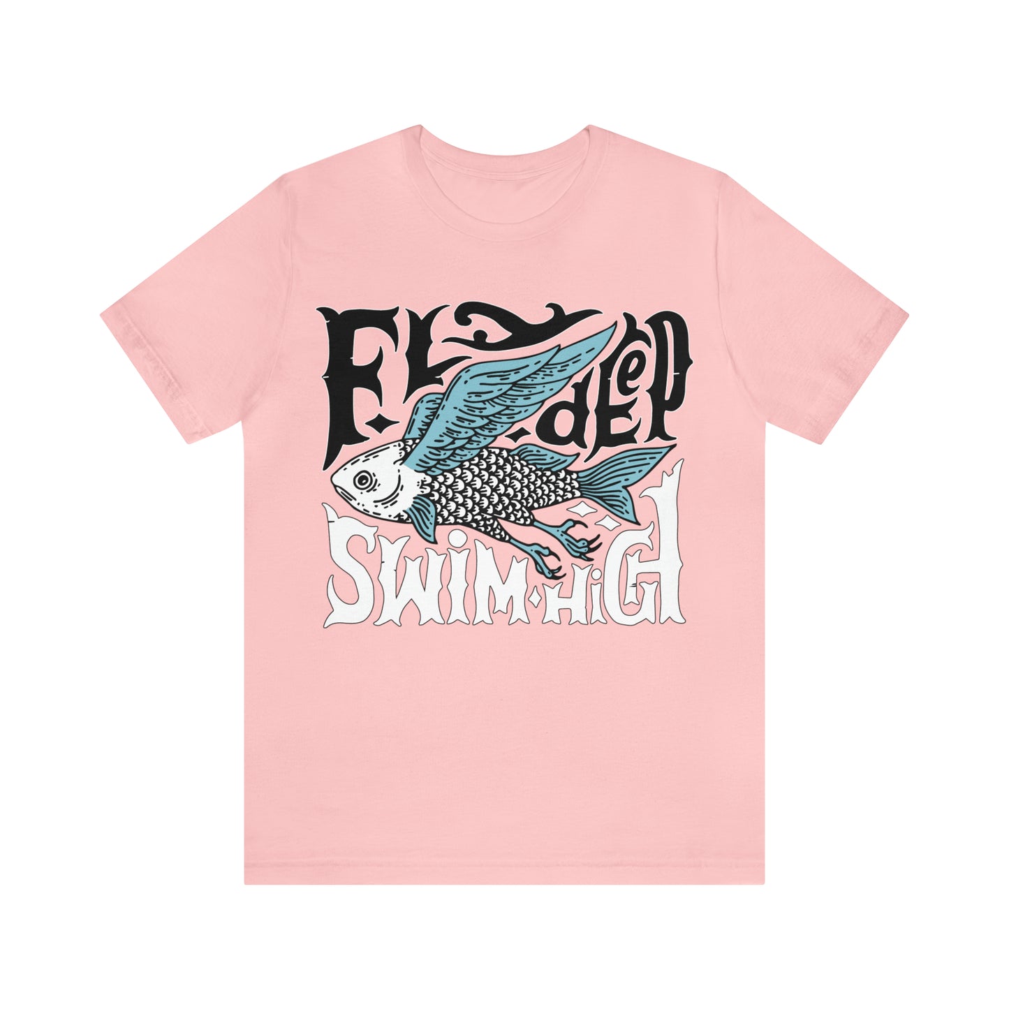 Fly deep swim high T-Shirt