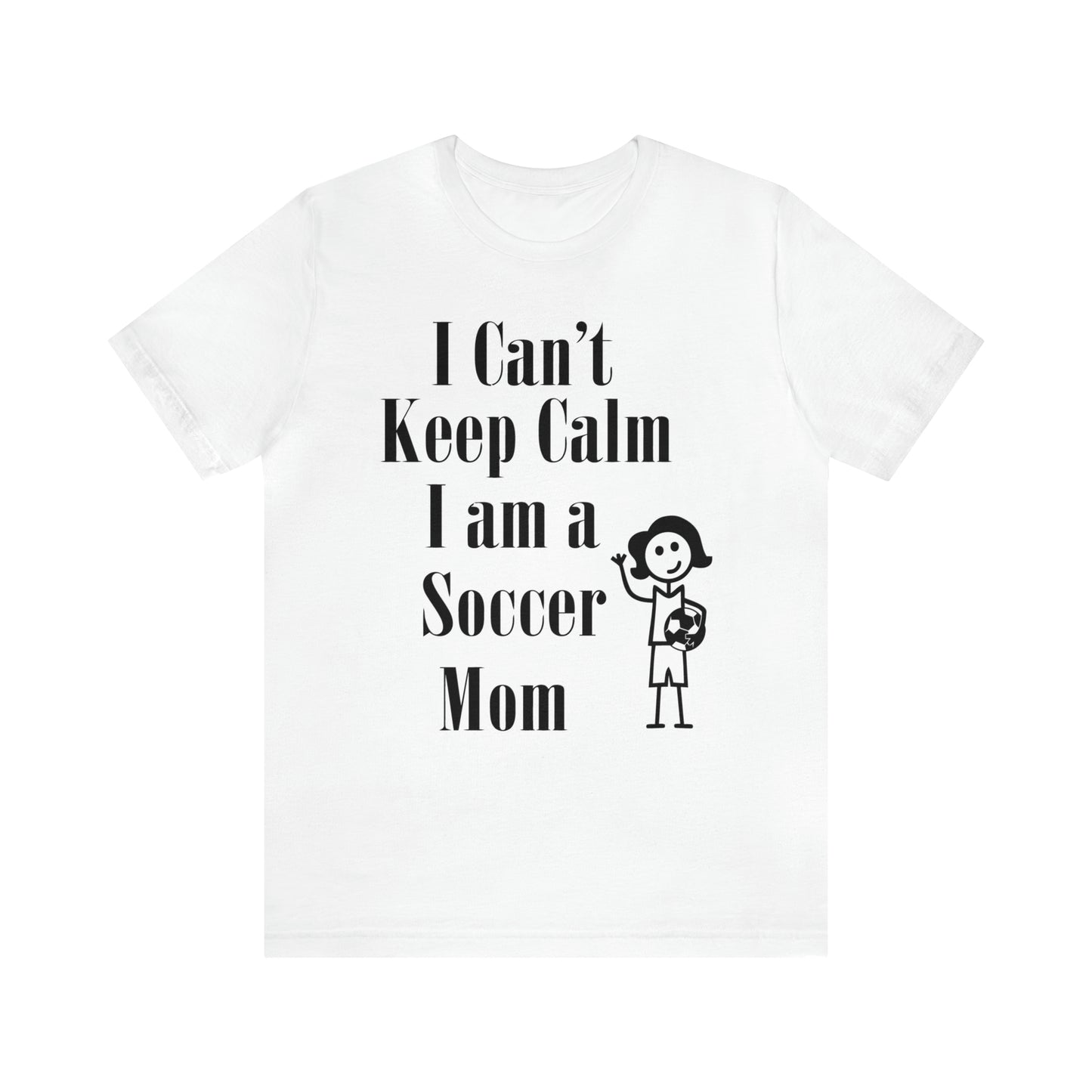 I can't keep calm I'm a soccer mom T-Shirt