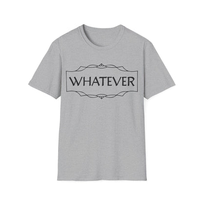 Whatever T-Shirt