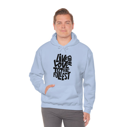 Live and love to the fullest 1 Hoodie