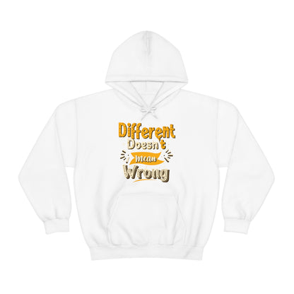 Different Doesn't Mean Wrong Hoodie