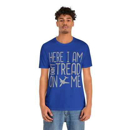 HERE I AM DON'T TREAD ON ME T-Shirt