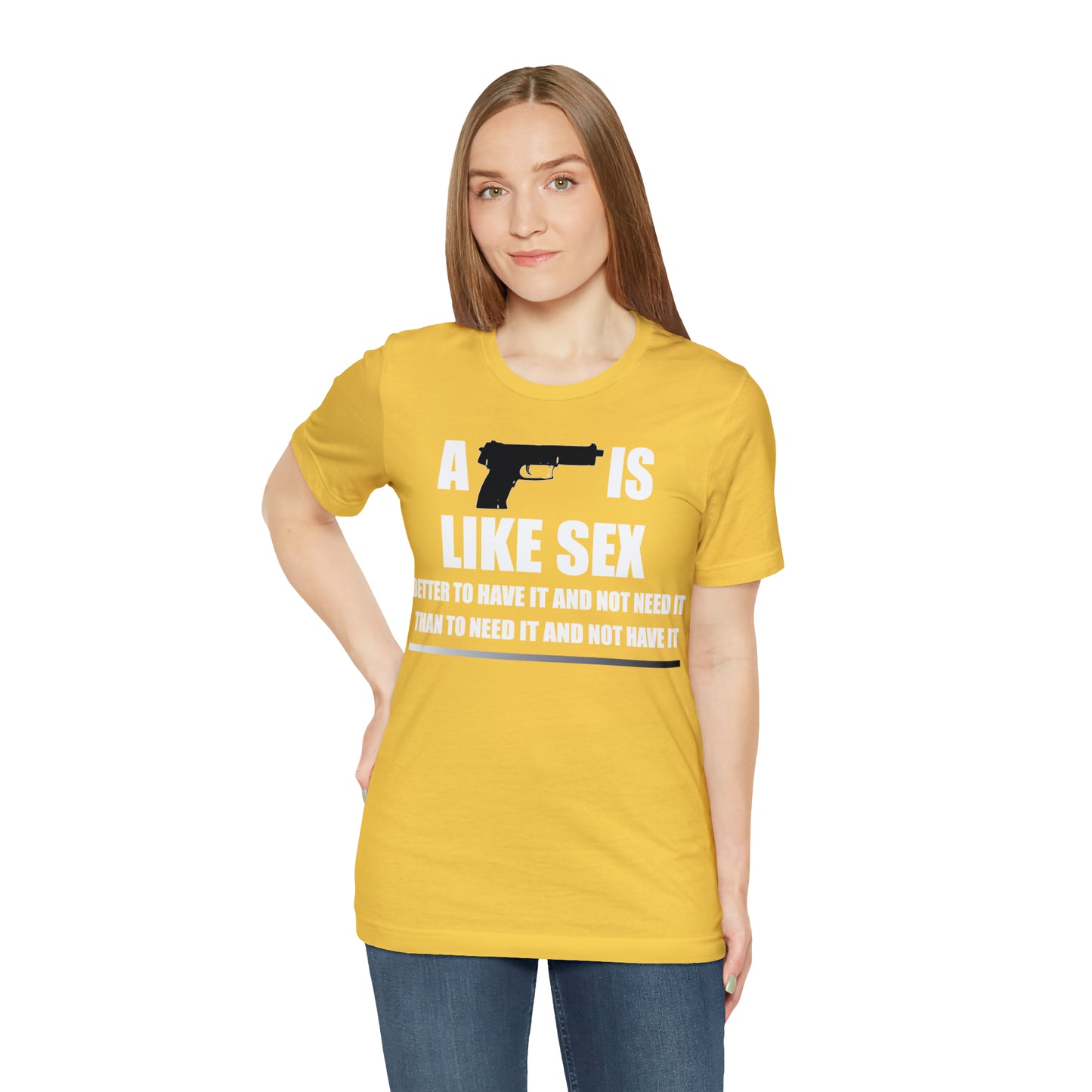 A Gun is Like Sex T-Shirt