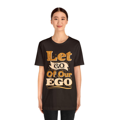 Let go of our ego T-Shirt