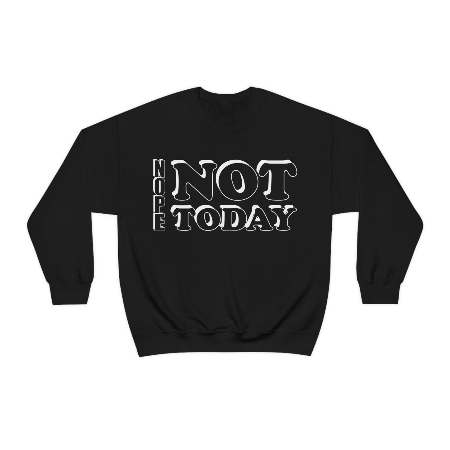 Nope not today Crewneck Sweatshirt