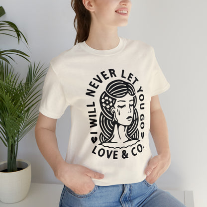 Never let you go T-Shirt