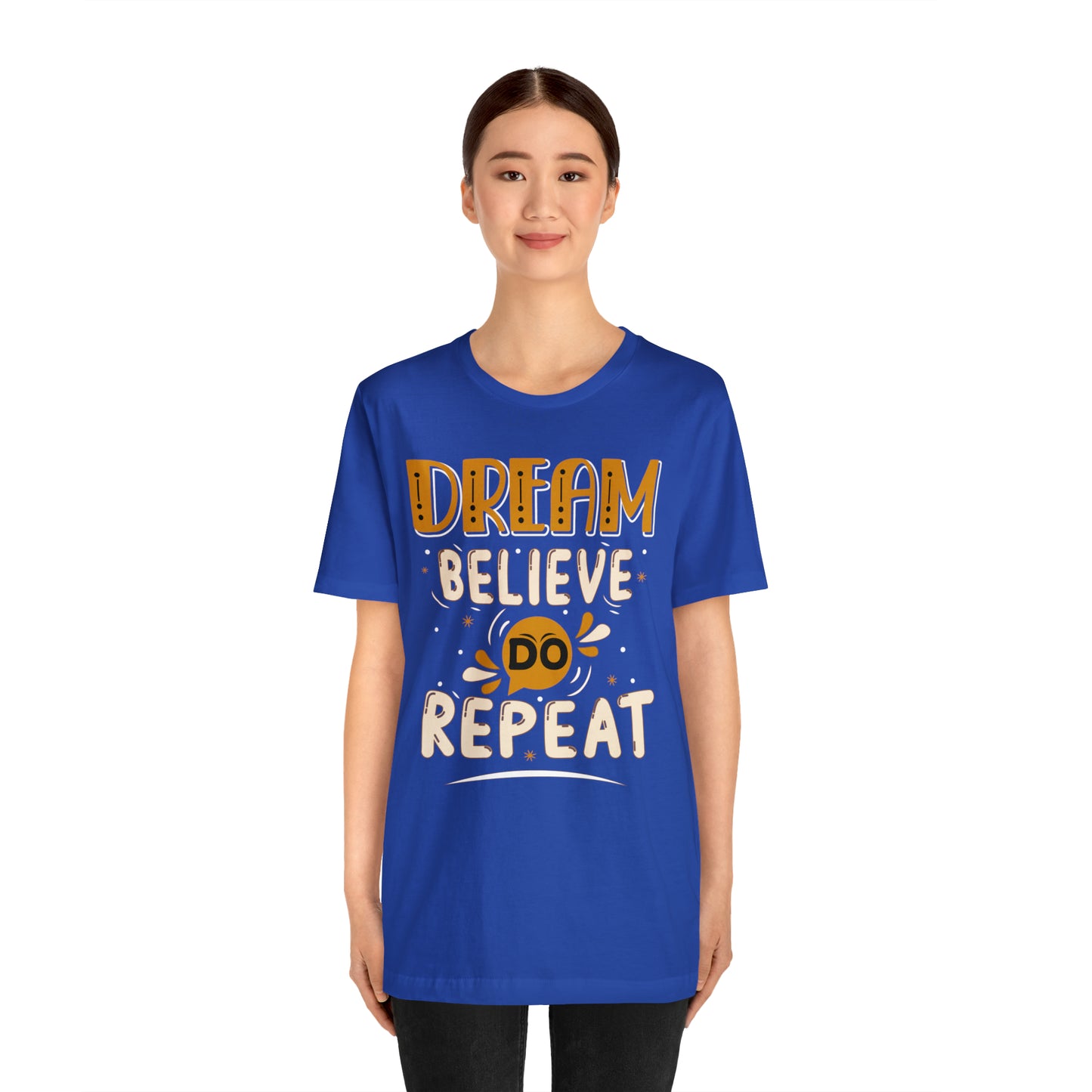 Dream Believe Do Repeat T-Shirt