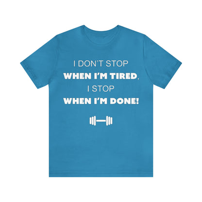 I Don't Stop gym T-Shirt