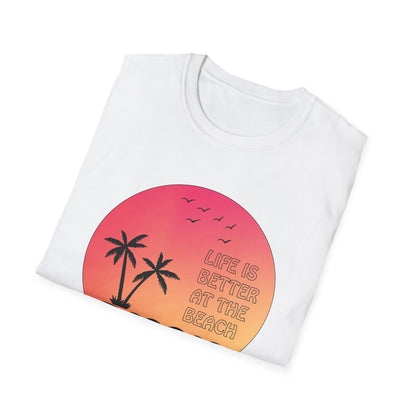 Life is better at the beach T-Shirt