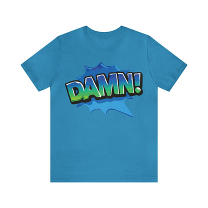 Damn! colorful T-Shirt